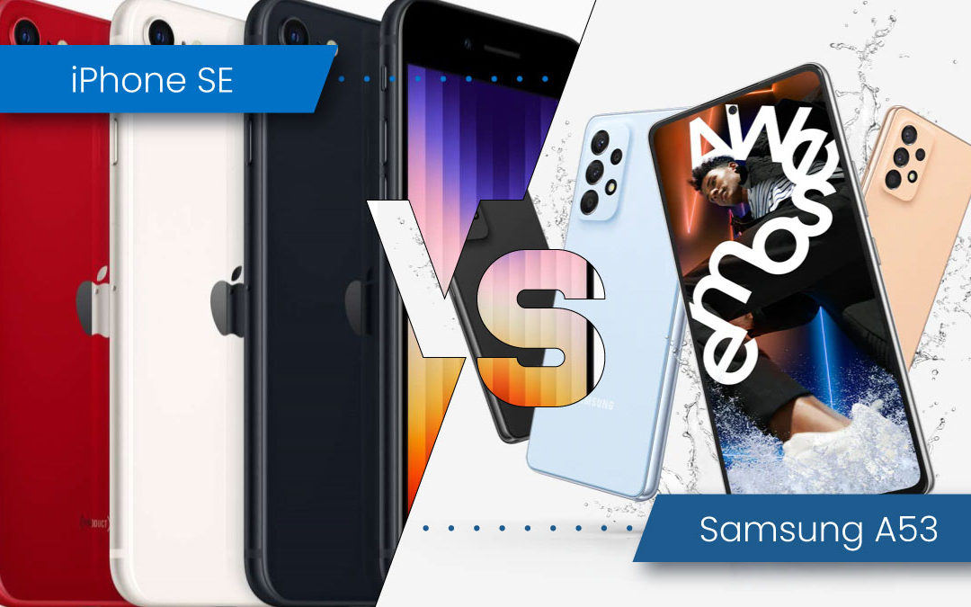 Which phone suits you best – iPhone SE vs Galaxy A53